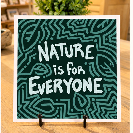 Nature Is For Everyone — 8×8 Art Print