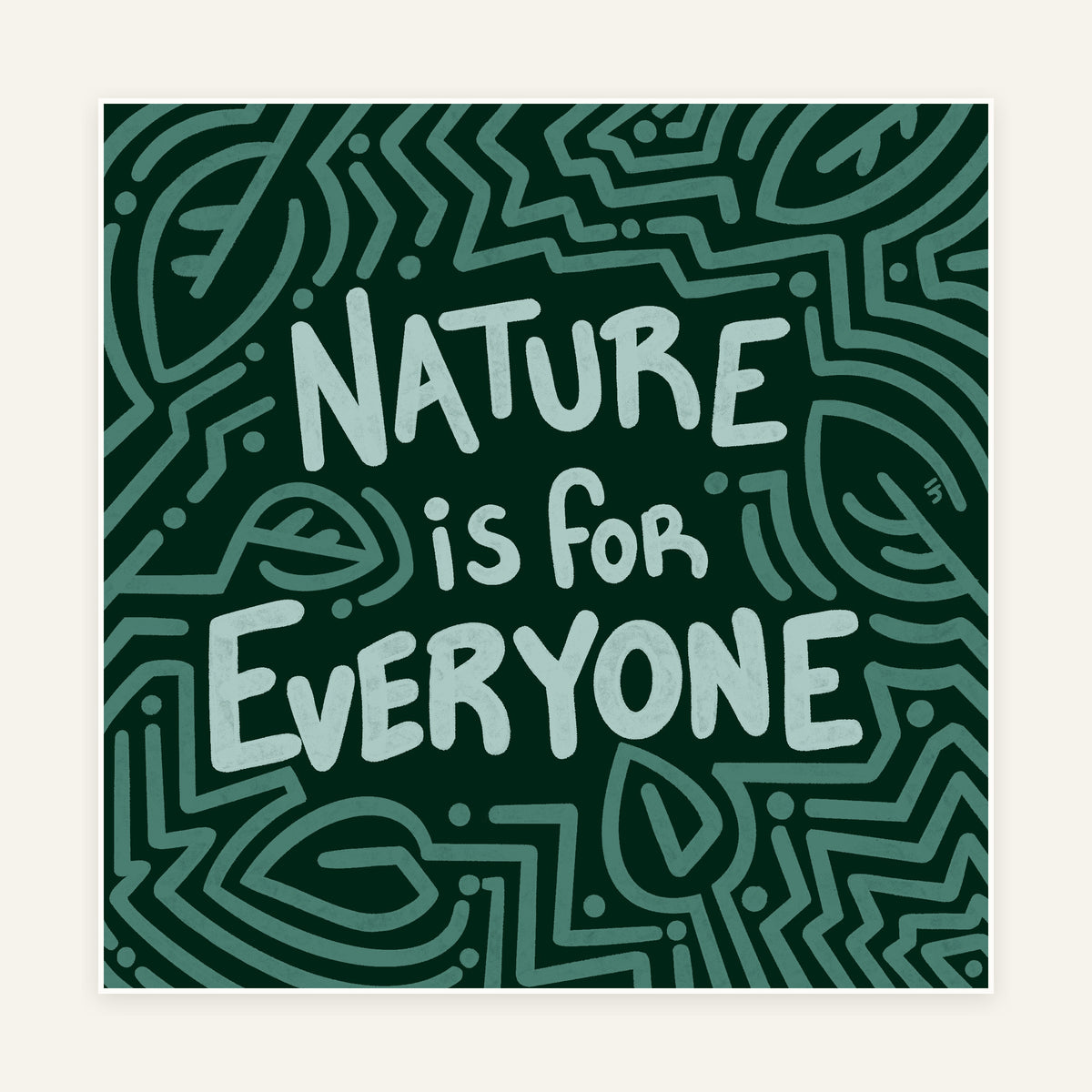 Nature Is For Everyone — 8×8 Art Print