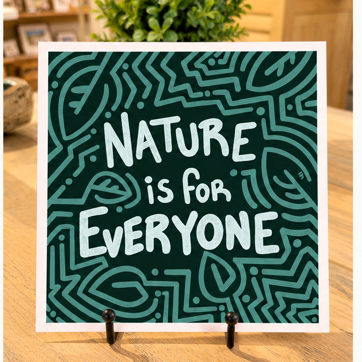 Nature Is For Everyone — 8×8 Art Print