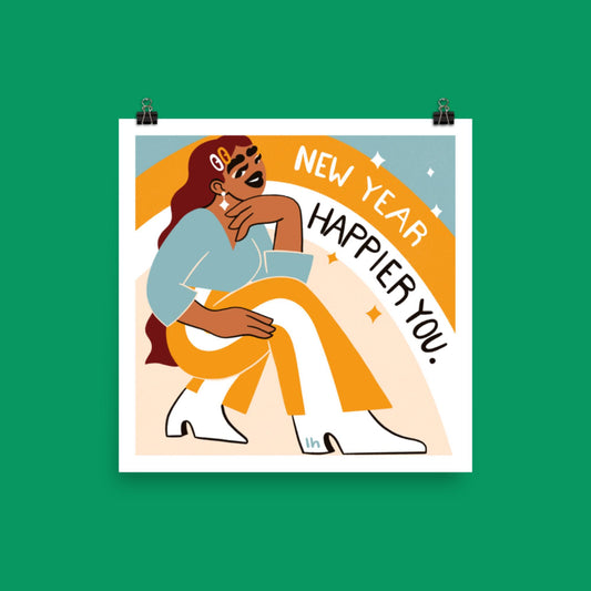 New Year, Happier You - Bold, Vibrant Matte Poster by Lo Harris